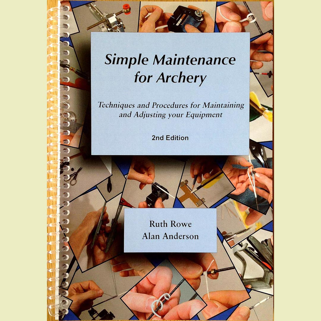 Simple Maintenance for Archery- 2nd Edition