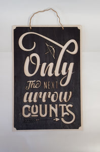 Only The Next Arrow Counts Sign