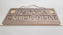 Load image into Gallery viewer, Narnia Enter Here Sign